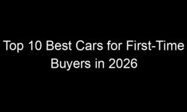 Top 10 Best Cars for First-Time Buyers in 2026