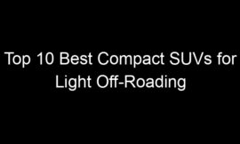 Top 10 Best Compact SUVs for Light Off-Roading
