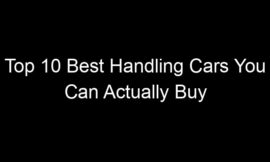 Top 10 Best Handling Cars You Can Actually Buy