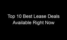 Top 10 Best Lease Deals Available Right Now