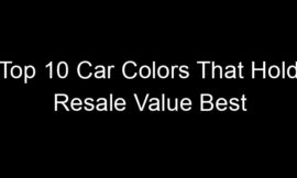 Top 10 Car Colors That Hold Resale Value Best