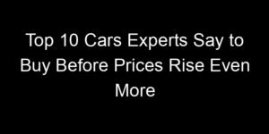 Read more about the article Top 10 Cars Experts Say to Buy Before Prices Rise Even More