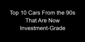 Read more about the article Top 10 Cars From the 90s That Are Now Investment-Grade