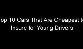 Top 10 Cars That Are Cheapest to Insure for Young Drivers