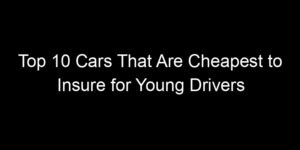 Read more about the article Top 10 Cars That Are Cheapest to Insure for Young Drivers