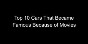 Read more about the article Top 10 Cars That Became Famous Because of Movies