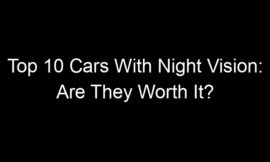 Top 10 Cars With Night Vision: Are They Worth It?
