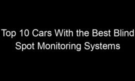Top 10 Cars With the Best Blind Spot Monitoring Systems