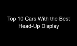 Top 10 Cars With the Best Head-Up Display