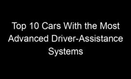 Top 10 Cars With the Most Advanced Driver-Assistance Systems