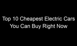 Top 10 Cheapest Electric Cars You Can Buy Right Now