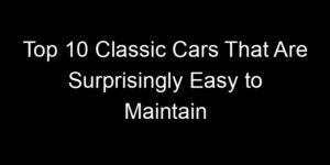 Read more about the article Top 10 Classic Cars That Are Surprisingly Easy to Maintain