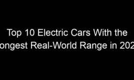 Top 10 Electric Cars With the Longest Real-World Range in 2026