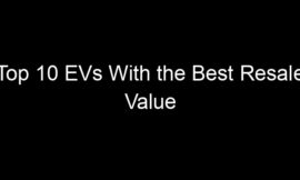 Top 10 EVs With the Best Resale Value