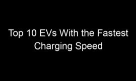 Top 10 EVs With the Fastest Charging Speed