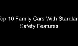 Top 10 Family Cars With Standard Safety Features