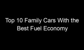 Top 10 Family Cars With the Best Fuel Economy