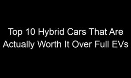 Top 10 Hybrid Cars That Are Actually Worth It Over Full EVs
