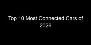 Read more about the article Top 10 Most Connected Cars of 2026