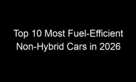 Top 10 Most Fuel-Efficient Non-Hybrid Cars in 2026