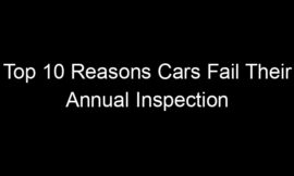 Top 10 Reasons Cars Fail Their Annual Inspection