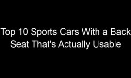 Top 10 Sports Cars With a Back Seat That’s Actually Usable
