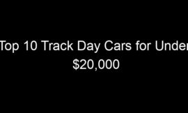 Top 10 Track Day Cars for Under $20,000