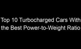 Top 10 Turbocharged Cars With the Best Power-to-Weight Ratio