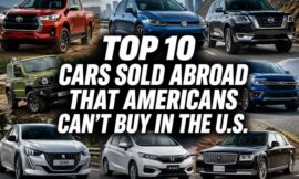 Top 10 Cars Sold Abroad That Americans Can’t Buy in the U.S.
