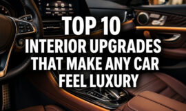 Top 10 Interior Upgrades That Make Any Car Feel Luxury
