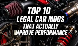 Top 10 Legal Car Mods That Actually Improve Performance