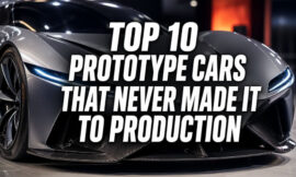 Top 10 Prototype Cars That Never Made It to Production